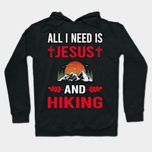 I Need Jesus And Hiking Hike Hiker Hoodie